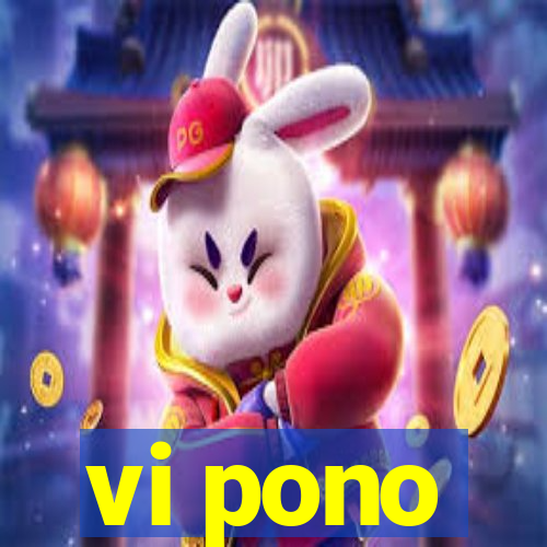 vi pono